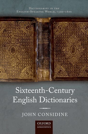John Considine - Sixteenth-Century English Dictionaries, Inbunden