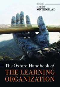 bokomslag The Oxford Handbook of the Learning Organization