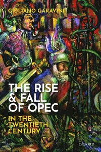 bokomslag The Rise and Fall of OPEC in the Twentieth Century