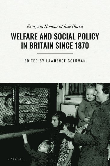 Welfare and Social Policy in Britain Since 1870 1