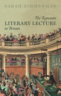 bokomslag The Romantic Literary Lecture in Britain