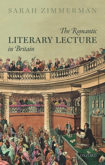 bokomslag The Romantic Literary Lecture in Britain