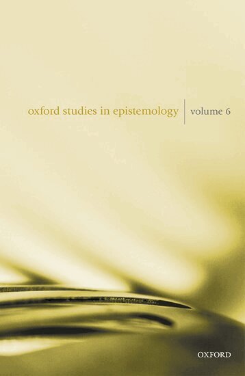 Tamar Szabó Gendler, John Hawthorne - Oxford Studies in Epistemology Volume 6, Inbunden