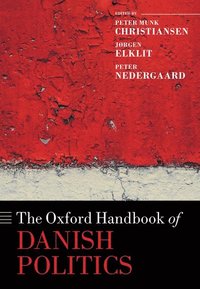 bokomslag The Oxford Handbook of Danish Politics