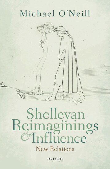 Michael O'Neill - Shelleyan Reimaginings and Influence, Inbunden