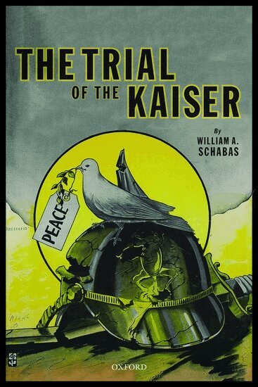 William A. Schabas - The Trial of the Kaiser, Inbunden