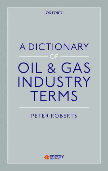 bokomslag A Dictionary of Oil & Gas Industry Terms