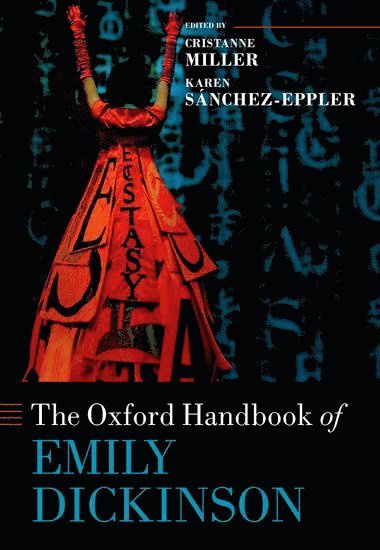Cristanne Miller, Karen Sánchez-Eppler - The Oxford Handbook of Emily Dickinson, Inbunden