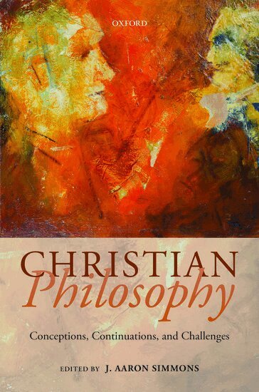 J. Aaron Simmons - Christian Philosophy, Inbunden