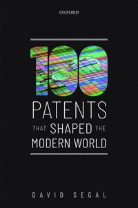 bokomslag One Hundred Patents That Shaped the Modern World