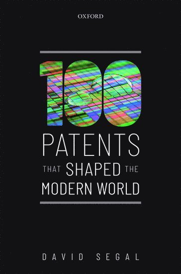 One Hundred Patents That Shaped the Modern World
