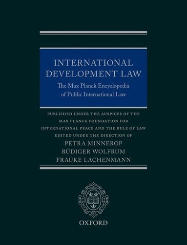 Petra Minnerop, Rüdiger Wolfrum, Frauke Lachenmann - International Development Law, Inbunden