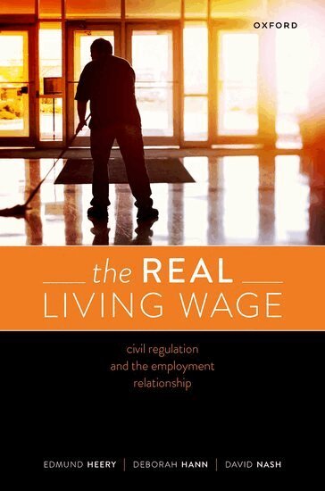 Edmund Heery, Deborah Hann, David Nash - The Real Living Wage, Inbunden