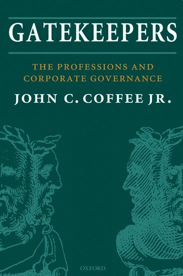 John C. Coffee Jr., Columbia Law School) Coffee Jr., John C. (Adolf A. Berle Professor of Law, Adolf A. Berle Professor of Law, John C. Coffee Jr, John C Coffee - Gatekeepers, Häftad