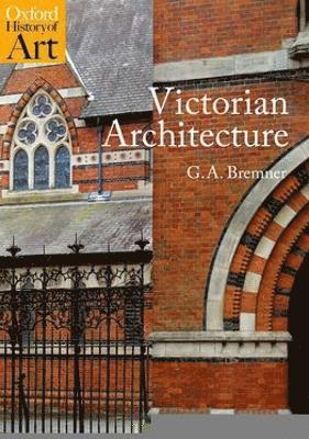 G.A. Bremner, University of Edinburgh) Bremner, Prof G.A. (Professor of Architectural History, Professor of Architectural History, G. A. Bremner - Victorian Architecture, Häftad
