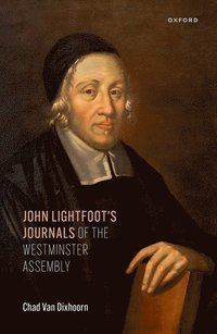 bokomslag John Lightfoot's Journals of the Westminster Assembly