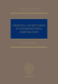 bokomslag Tribunal Secretaries in International Arbitration