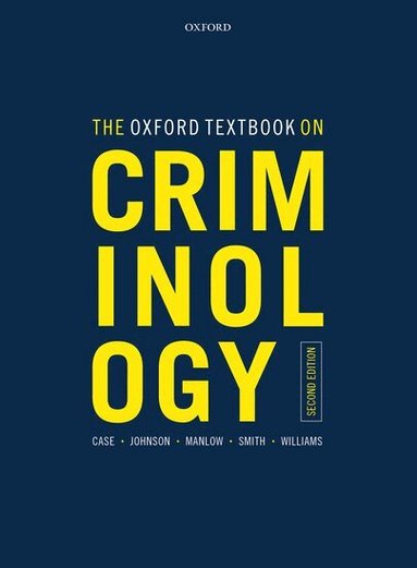 Steve Case, Phil Johnson, David Manlow, Roger Smith, Kate Williams - The Oxford Textbook on Criminology, Häftad