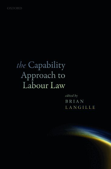 Langille, Brian Langille - The Capability Approach to Labour Law, Inbunden