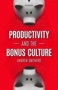 bokomslag Productivity and the Bonus Culture