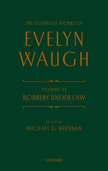 Evelyn Waugh, Michael G. Brennan - Complete Works of Evelyn Waugh: Robbery Under Law, Inbunden