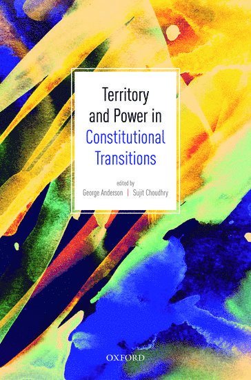 Territory and Power in Constitutional Transitions 1