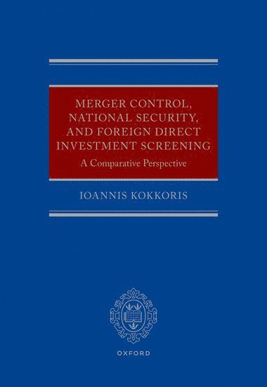 Merger Control, National Security, and Foreign Direct Investment Screening 1