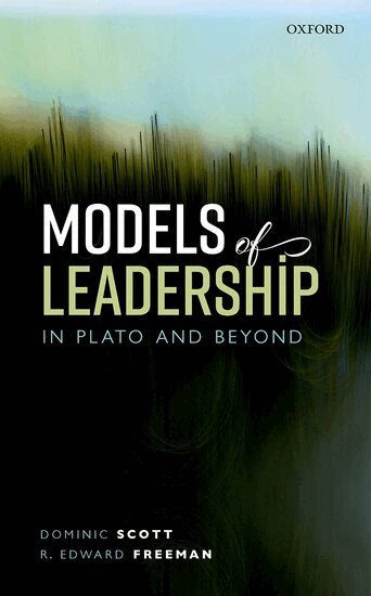 Dominic Scott, R. Edward Freeman - Models of Leadership in Plato and Beyond, Inbunden