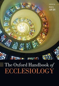 bokomslag The Oxford Handbook of Ecclesiology