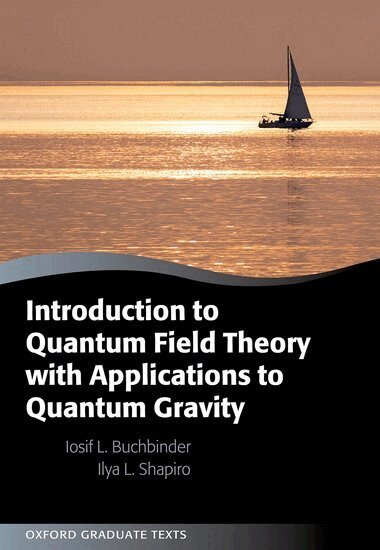 Iosif L. Buchbinder, Ilya Shapiro - Introduction to Quantum Field Theory with Applications to Quantum Gravity, Inbunden