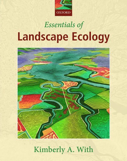 Kimberly A. With, USA) With, Kimberly A. (Professor, Professor, Division of Biology, Kansas State University - Essentials of Landscape Ecology, Häftad