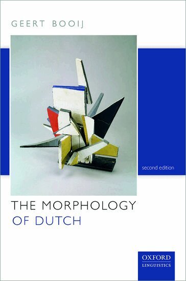 Geert Booij - The Morphology of Dutch, Inbunden