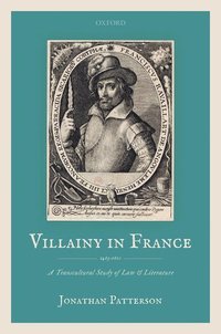 bokomslag Villainy in France (1463-1610)
