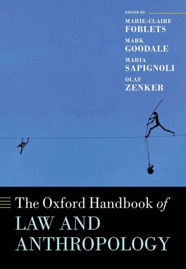 Marie-Claire Foblets, Marie-Claire Foblets, Mark Goodale, Maria Sapignoli, Olaf Zenker - The Oxford Handbook of Law and Anthropology, Inbunden