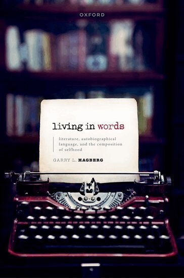 Garry L. Hagberg - Living in Words, Inbunden