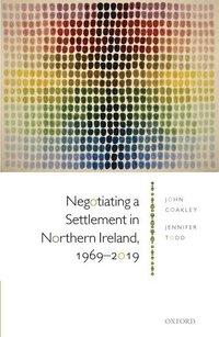 bokomslag Negotiating a Settlement in Northern Ireland, 1969-2019