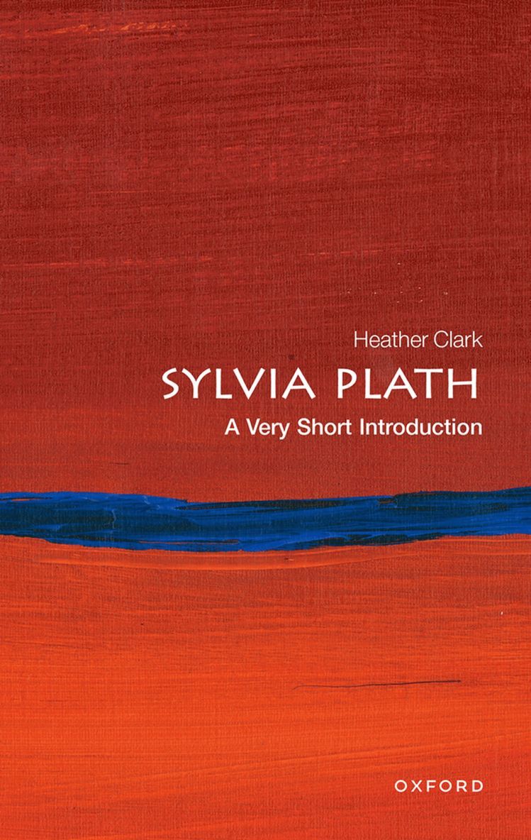 Heather Clark, University of Huddersfield) Clark, Prof Heather (Professor of Contemporary Poetry, Professor of Contemporary Poetry, Prof Heather (Professor of Con... Clark - Sylvia Plath, Häftad