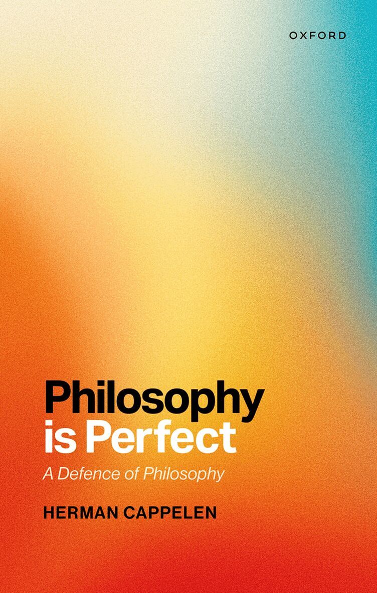 Herman Cappelen - Philosophy Is Perfect, Inbunden