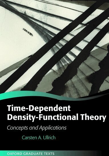 Carsten A. Ullrich - Time-Dependent Density-Functional Theory, Häftad