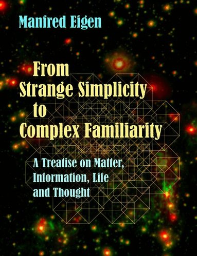 Manfred Eigen - From Strange Simplicity to Complex Familiarity, Häftad