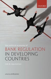 bokomslag The Political Economy of Bank Regulation in Developing Countries: Risk and Reputation