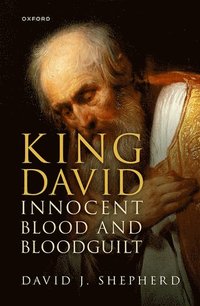 bokomslag King David, Innocent Blood, and Bloodguilt
