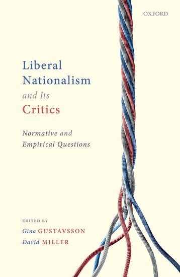 Gina Gustavsson, David Miller - Liberal Nationalism and Its Critics, Inbunden