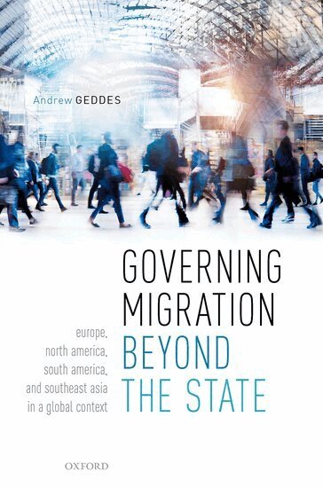 Andrew Geddes - Governing Migration Beyond the State, Inbunden