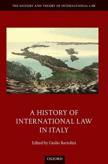 Giulio Bartolini, Giulio Bartolini - A History of International Law in Italy, Inbunden