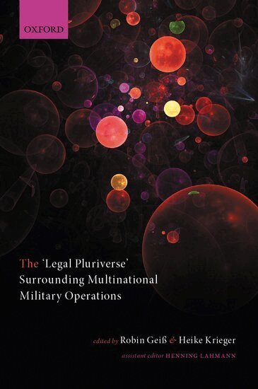 Robin Geiß, Heike Krieger - The 'Legal Pluriverse' Surrounding Multinational Military Operations, Inbunden