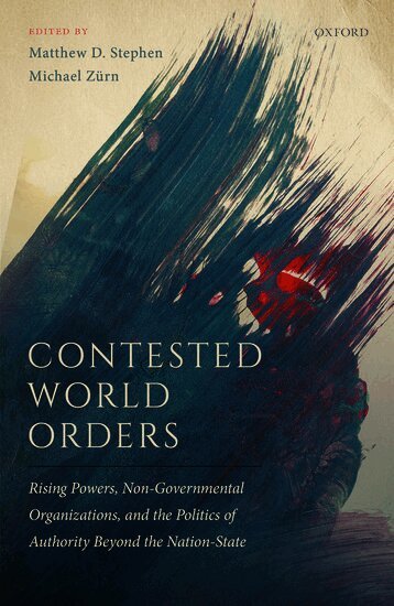 Matthew D. Stephen, Michael Zürn - Contested World Orders, Inbunden