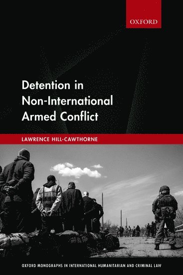 Lawrence Hill-Cawthorne - Detention in Non-International Armed Conflict, Häftad