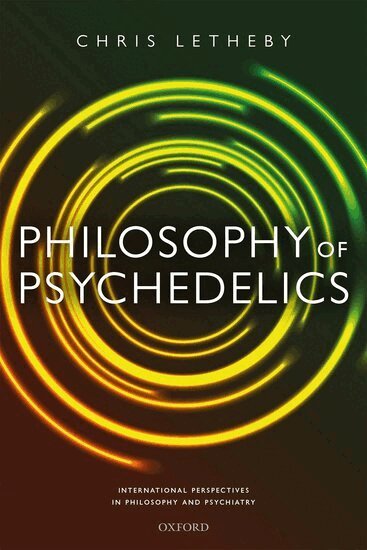 Chris Letheby - Philosophy of Psychedelics, Inbunden