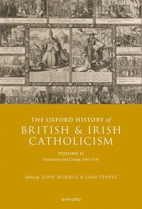 bokomslag The Oxford History of British and Irish Catholicism, Volume II